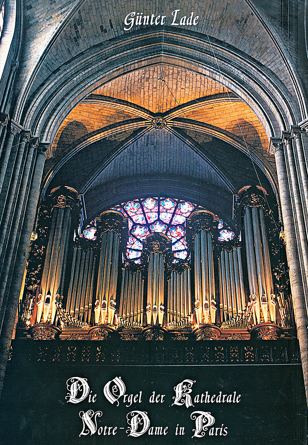 Gnter Lade: Orgel der Kathedrale Notre-Dame - Band 1